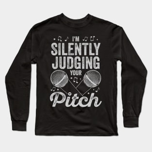 I'm Silently Judging Your Pitch Vocal Coach Gift Long Sleeve T-Shirt